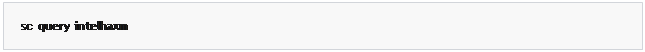 مربع نص: sc  query  intelhaxm
