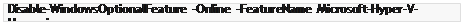 مربع نص: Disable-WindowsOptionalFeature  -Online  -FeatureName  Microsoft-Hyper-V-Hypervisor